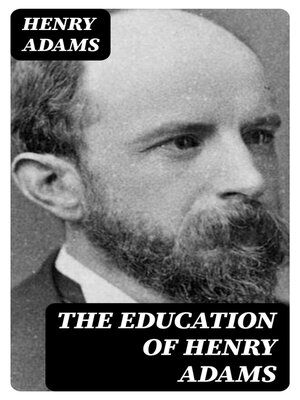 cover image of The Education of Henry Adams